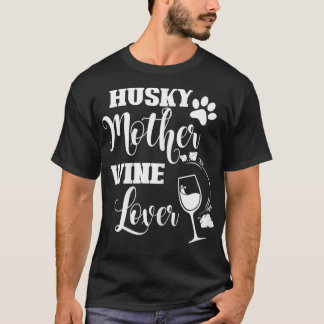 Rolig hund ägare till Womens Husky Mor Vin Älskare T Shirt