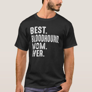 Rolig hund Älskare bästa Bloodhound Mamma Alltid T Shirt