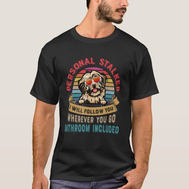 Rolig hund Älskare Gift Personal Stalker Havanese  T Shirt (Framsida)