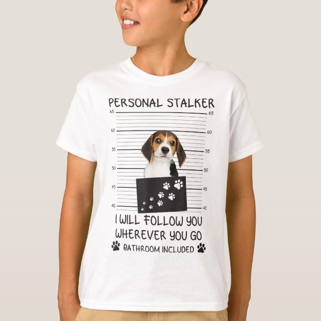 Rolig hund Älskare Personal Stalker jag följer dig T Shirt (Framsida)