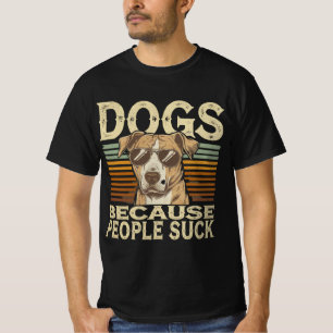 Rolig hund Älskare Shirt - "Hundar för människor s T