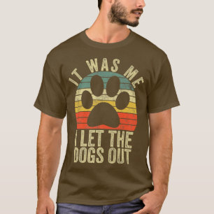 Rolig hund, det var jag som släppte ut Hundar T Shirt