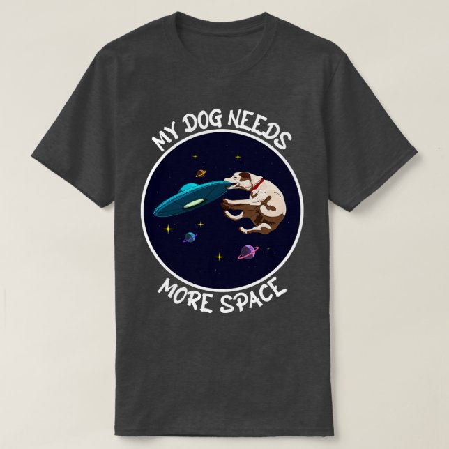 Rolig hund hämtning av en Ufo My Hund kräver mer u T Shirt (Design framsida)