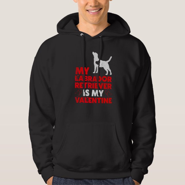 Rolig hund min labrador Retriever är min Valentine Hoodie (Framsida)