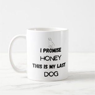 Rolig hund offert: Jag lovar ... Senaste Hund Kaffemugg