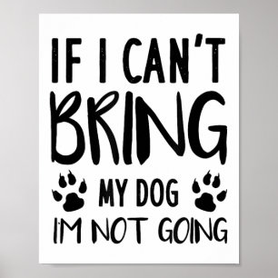 Rolig hund, om jag inte kan ta min Hund så går jag Poster
