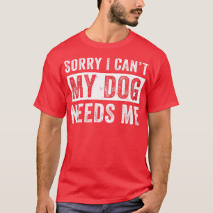 Rolig hund Pappa För manar Min Hund behöver mig T Shirt