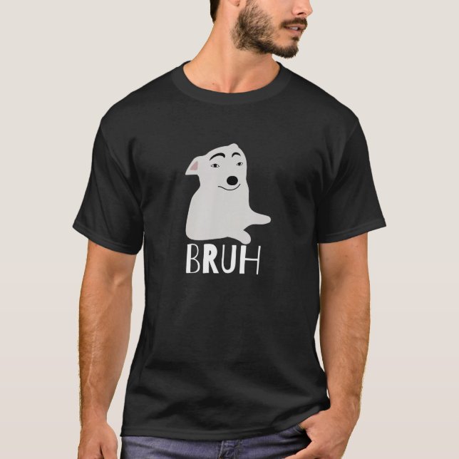 Rolig hund Says Bruh Meme Gamer Slang Bro Humor T Shirt (Framsida)