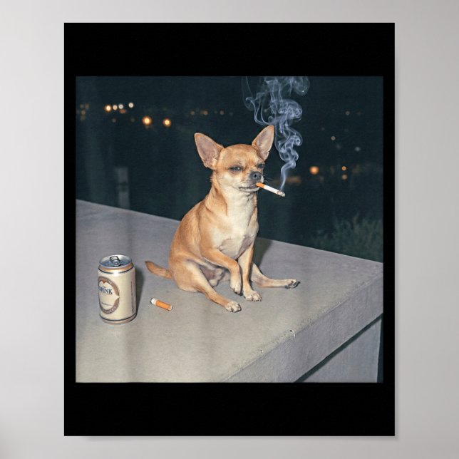 Rolig hund som röker chihuahua meme cigarett öl  poster (Framsidan)