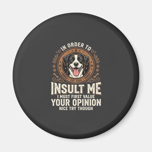 Rolig Hund T-Shirt Åsikt Förolämpning Magnet (Framsidan)