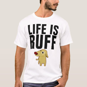 Rolig hund T-tröjor, Life IS RUFF Tröja