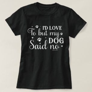 Rolig hundägart-shirt - Min hund sa NEJ T Shirt