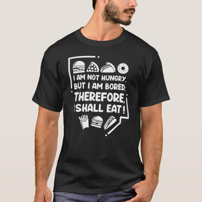 Rolig - Hungrig, Uttråkad & Därför Äter T Shirt (Framsida)