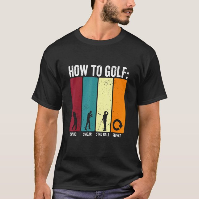 Rolig Hur man gör golfsväng Svär Upprepa Golf T Shirt (Framsida)