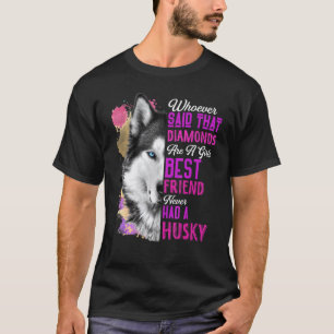 Rolig Husky Är En Flickas Bästa Vän Hund Mamma Mor T Shirt