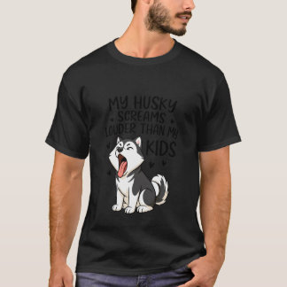 Rolig Husky Hund Älskare Skriker Högre Än Barn S T Shirt