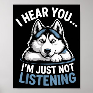 Rolig Husky Jag Hör Dig Jag Lyssnar Inte  Poster