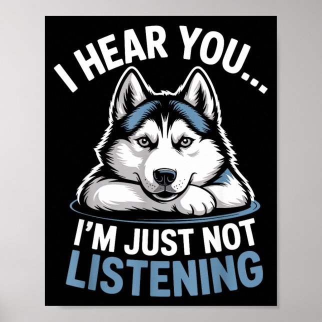 Rolig Husky Jag Hör Dig Jag Lyssnar Inte  Poster (Framsidan)