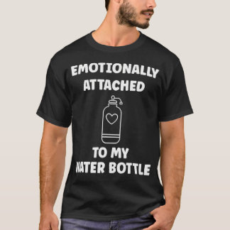 Rolig Hydration Känslomässigt Bunden Till Min Vatt T Shirt