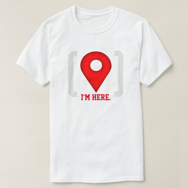 Rolig I-förmiddag här GPS T-shirt (Design framsida)