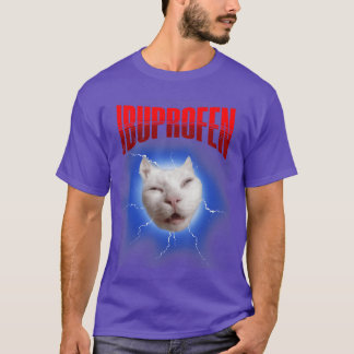 Rolig Ibuprofen Katt Meme med pinsam ful Feline F T Shirt