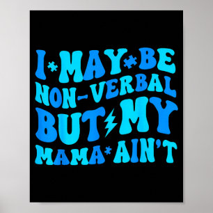 Rolig icke-verbal men mamma är inte autism småbarn poster