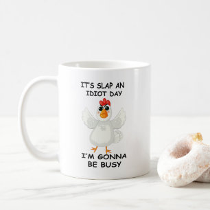 Rolig Ilsken Kyckling – Det Är Slå En Idiot Dag Kaffemugg