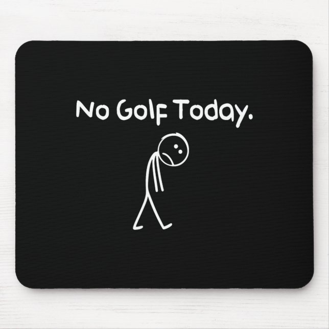 Rolig Ingen Golf Idag Sorglig Stickman Golfare Gol Musmatta (Framsidan)