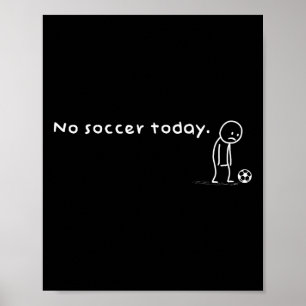 Rolig Inget Fotboll Idag Humor Sarcastic Skämt Mem Poster