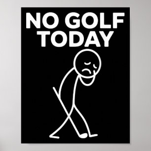 Rolig Inget Golf Idag Rolig Sorglig Stickman Golfa Poster