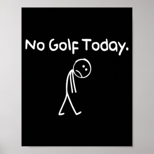 Rolig Inget Golf Idag Sorglig Stickman Golfare Gol Poster