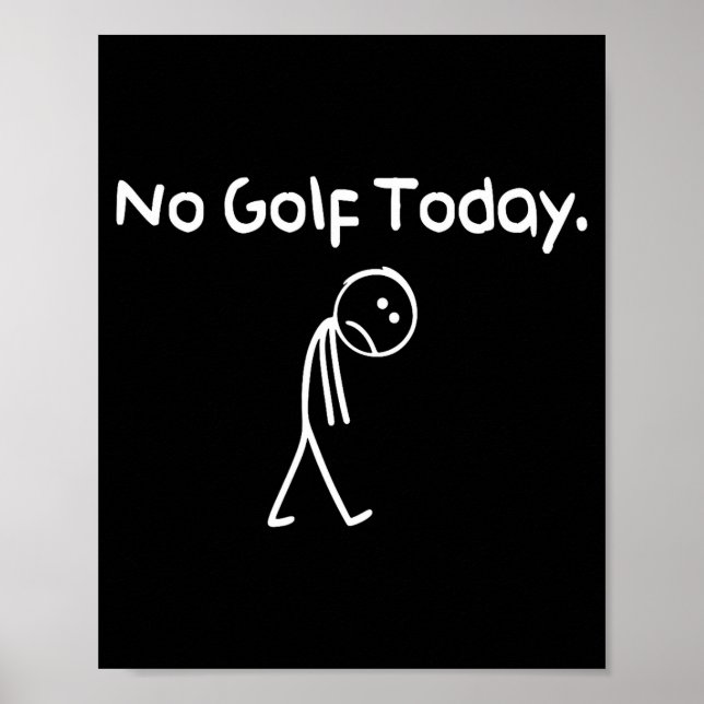 Rolig Inget Golf Idag Sorglig Stickman Golfare Gol Poster (Framsidan)