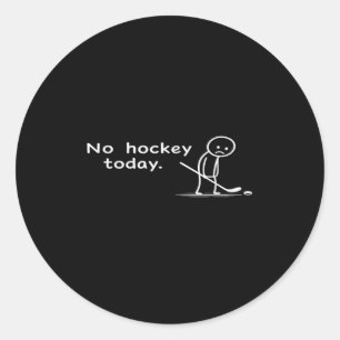 Rolig Inget Hockey Idag Humor Sarcastic Meme Hocke Runt Klistermärke