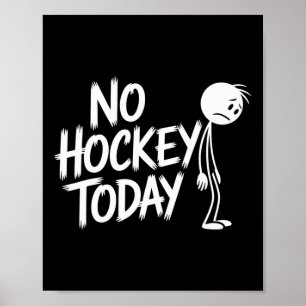 Rolig Inget Hockey Idag Sorglig Stickman Ishockey Poster