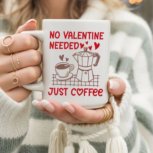 Rolig Inget Valentine Behövs Bara Kaffe Kaffemugg (Skapare uppladdad)