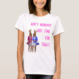 Rolig inte är inget fick tid för den text t shirt