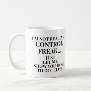 Rolig Inte en kontrollfreak Låt mig visa dig hur Kaffemugg
