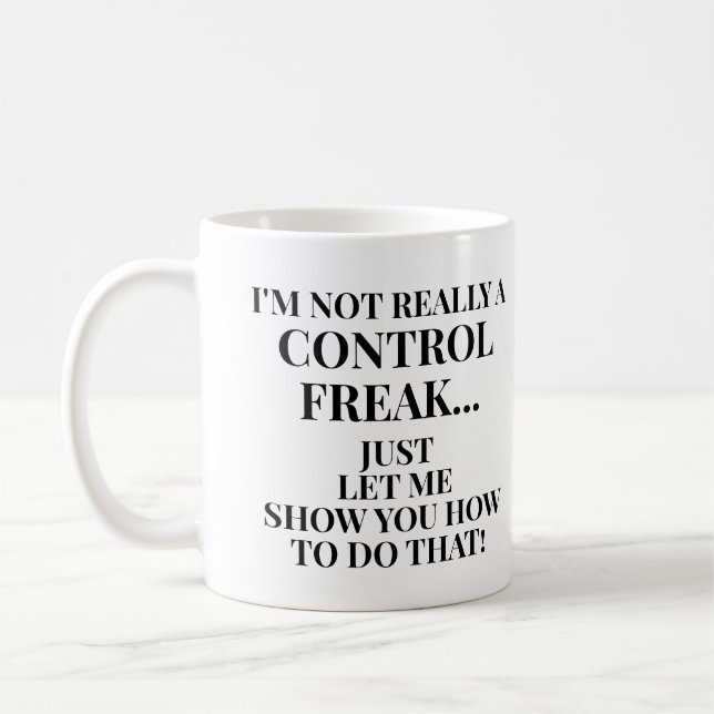 Rolig Inte en kontrollfreak Låt mig visa dig hur Kaffemugg (Vänster)
