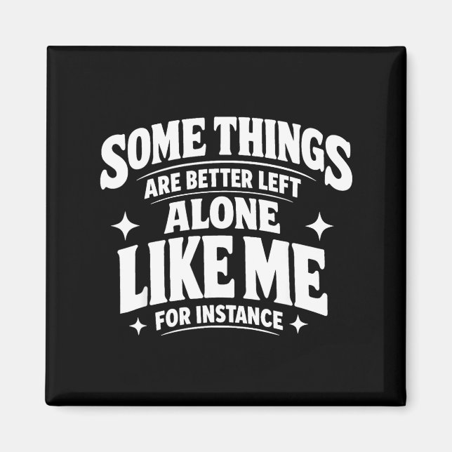 Rolig introvert sarkastisk vissa saker är bättre magnet (Framsidan)
