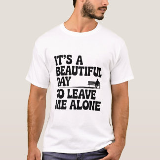 Rolig Introvert Vacker Dag Att Vara Ensam Design T Shirt