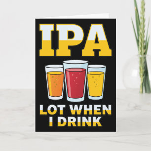 Rolig IPA-lot när jag dricker, Craft Beer-humor Kort
