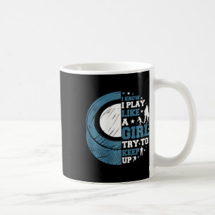 Rolig ishockey Jag vet att jag spelar som en tjej Kaffemugg
