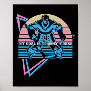 Rolig ishockeymålvakt Min Mål Är Att Förneka Poster