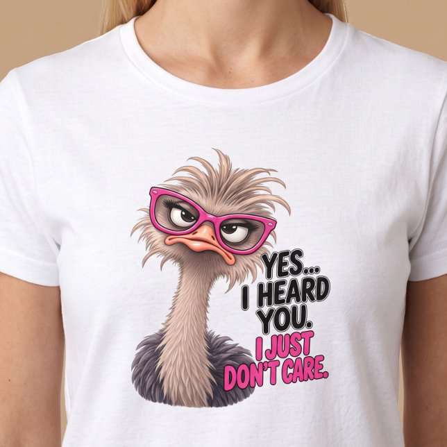 Rolig Ja Jag Hörde Dig Strutsshirt T Shirt (Skapare uppladdad)