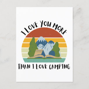 Rolig Jag älskar dig mer än jag älskar camping Helg Vykort