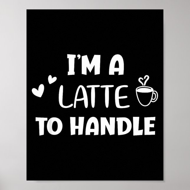 Rolig, jag är en latte att hantera kaffe. Sarksati Poster (Framsidan)