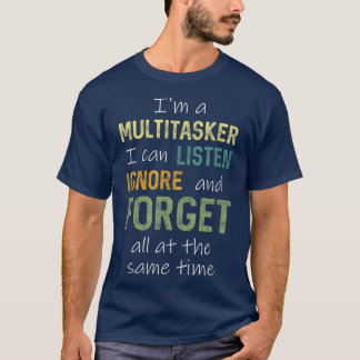 Rolig Jag Är En Multitasker Jag Kan Lyssna Ignorer T Shirt
