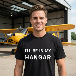 Rolig 'Jag är i min hangar' Aviation Pilot Anpassa T Shirt