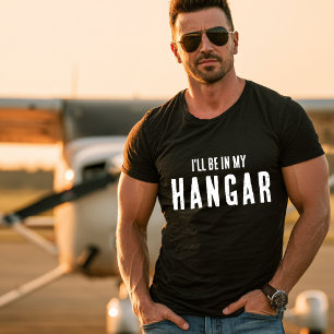 Rolig 'Jag är i min hangar' Aviation Pilot Anpassa T Shirt