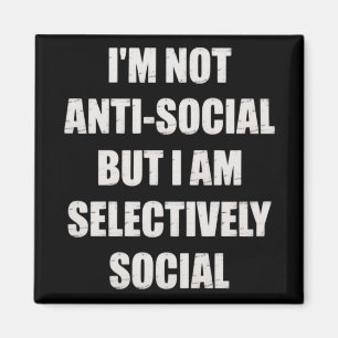 Rolig Jag är inte asocial men jag är selektivt soc Magnet